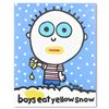 Image 1 : Boys Eat Yellow Snow by Goldman Original