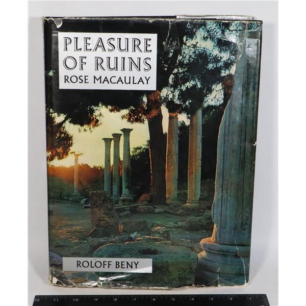 PLEASURE OF RUINS BY ROSE MACAULAY, ROLOFF BENY.