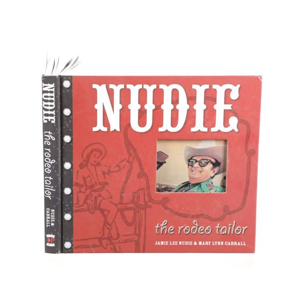 2004 Nudie: The Rodeo Tailor by Nudie & Cabrall