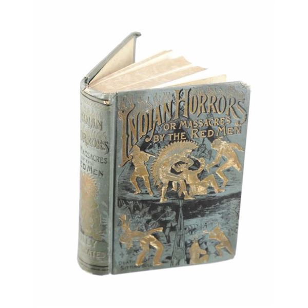 "Indian Horrors or Massacres by the Red Men" 1891