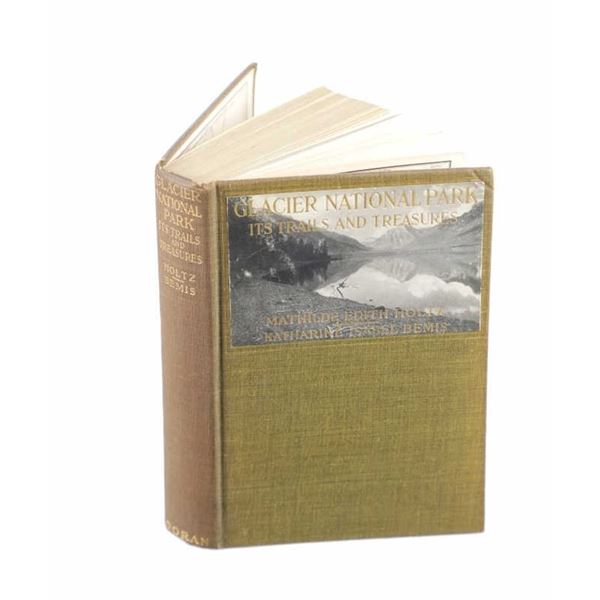 1917 Glacier National Park Its Trails and Treasure