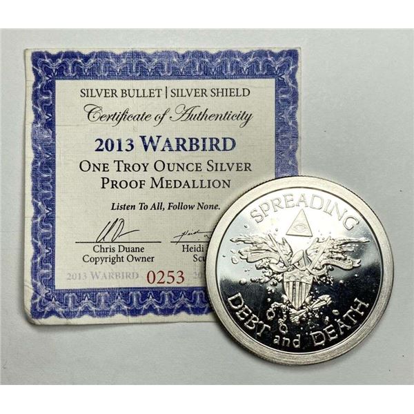 2013 Warbird "Spreading Debt & Death" Proof Medallion 1 ozt .999 Silver