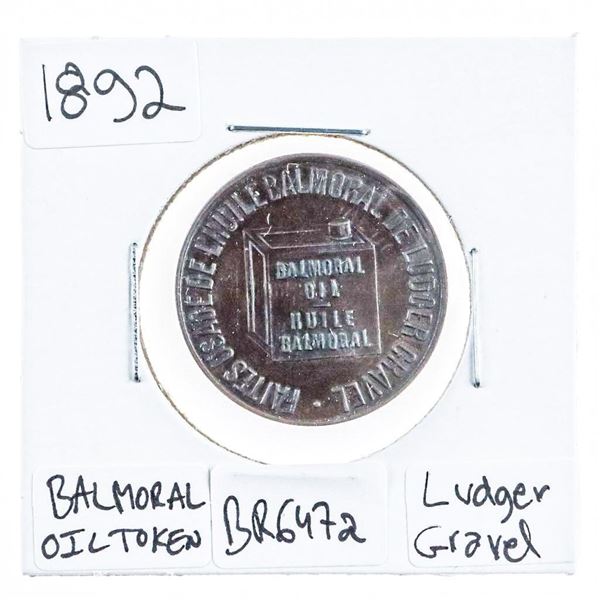 Canada 1892 Montreal BR647a Balmoral Oil Ledger Gravel Trade Token Coin