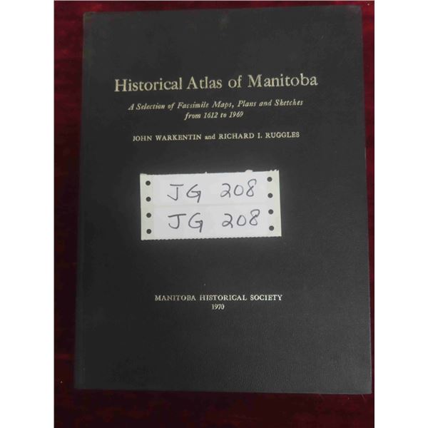 1970 Historical Atlas of Manitoba by Manitoba Historical Society : 585 Pages