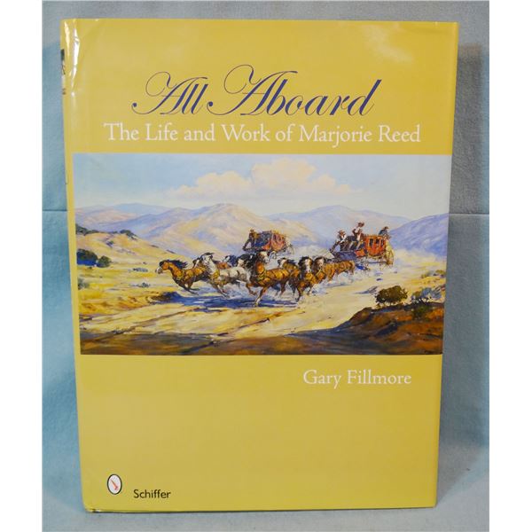 Filmore, Gary, All Aboard - The Life and Work of Marjorie Reed, 2009, hard bound, dust jacket