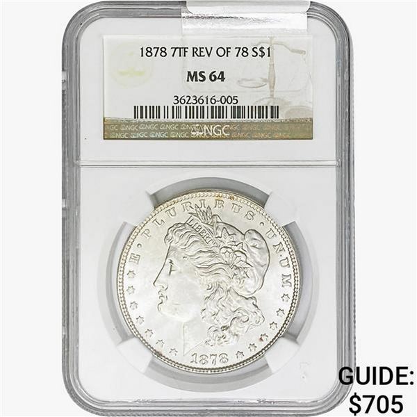1878 7TF Morgan Silver Dollar NGC MS64 REV 78