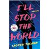 Image 1 : NEW HARDCOVER - I'LL STOP THE WORLD - A NOVEL