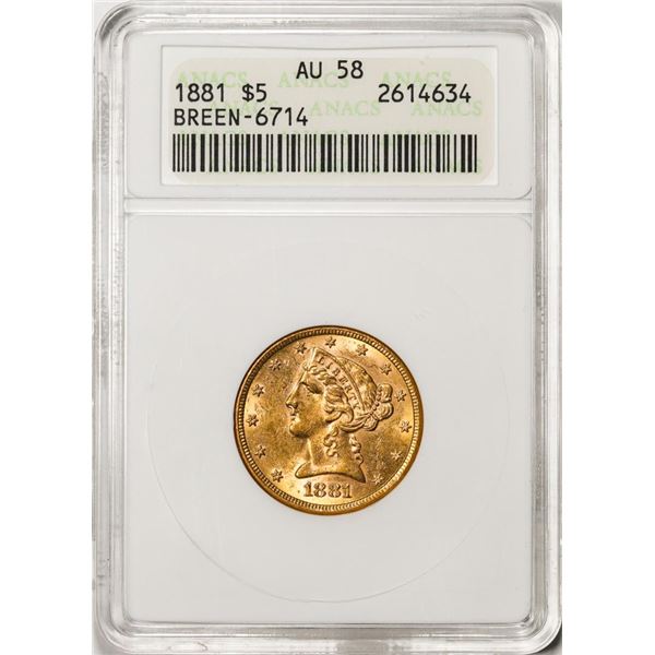 1881 $5 Liberty Head Half Eagle Gold Coin ANACS AU58 Breen-6714