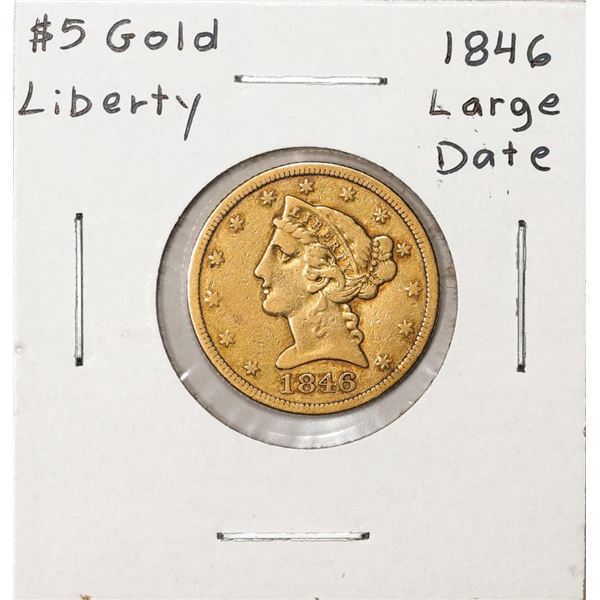 1846 Large Date $5 Liberty Head Half Eagle Gold Coin