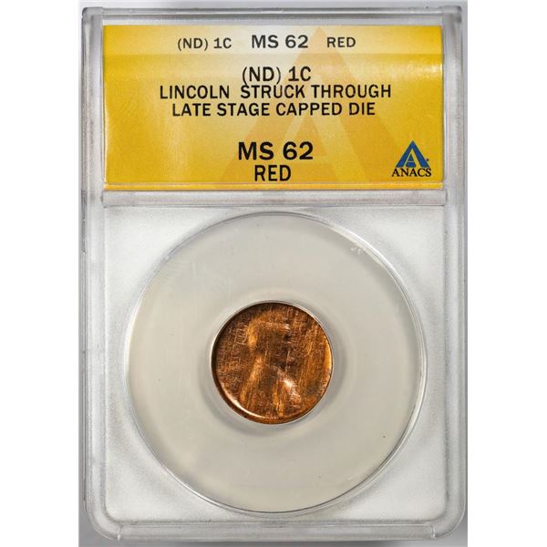 ND Lincoln Memorial Cent Coin Error Struck Thru Late Stage Capped Die ANACS MS62 RED