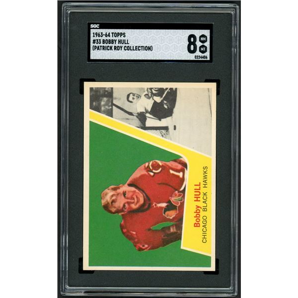 1963-64 Topps #33 Bobby Hull (SGC 8) Patrick Roy Collection