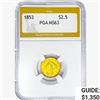 1853 $2.50 Gold Quarter Eagle PGA MS63