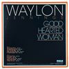 Image 2 : WAYLON JENNINGS - GOOD HEARTED WOMAN - VINYL LP