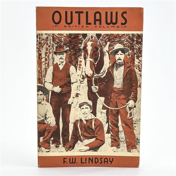 OUTLAWS IN BRITISH COLUMBIA BOOK BY F. W. LINDSAY