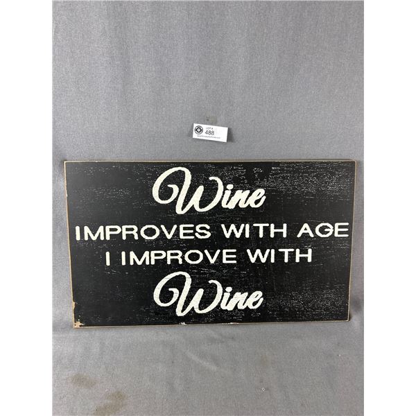 Press Board " Wine Improves With Age…" Sign. Approx. 13" x 22"