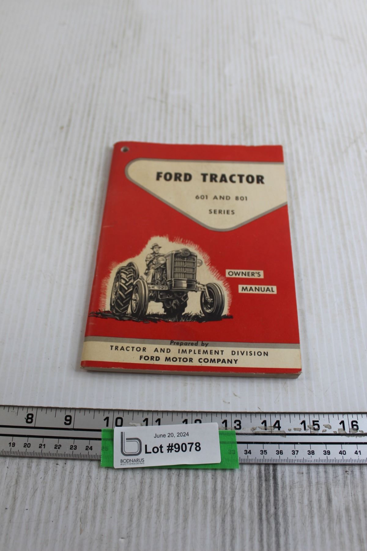 Ford 1958 601 and 801 Tractor Series Owners Manual Bodnarus Auctioneering