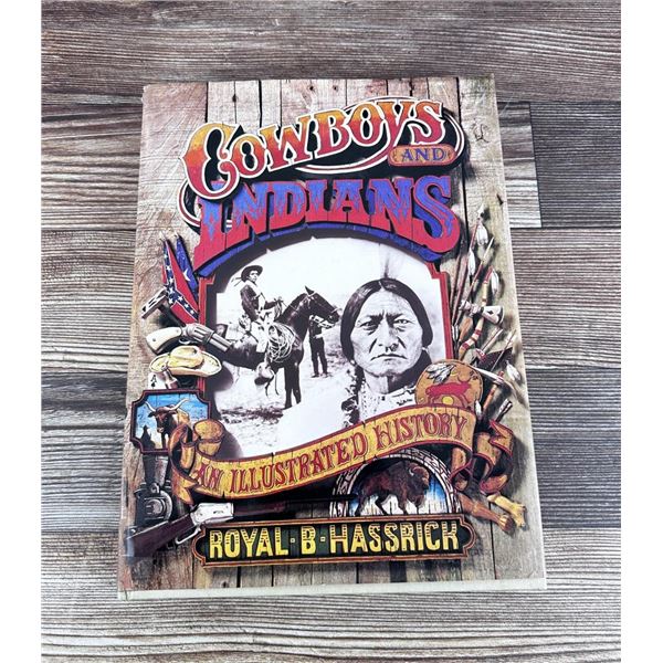 Cowboys And Indians An Illustrated History