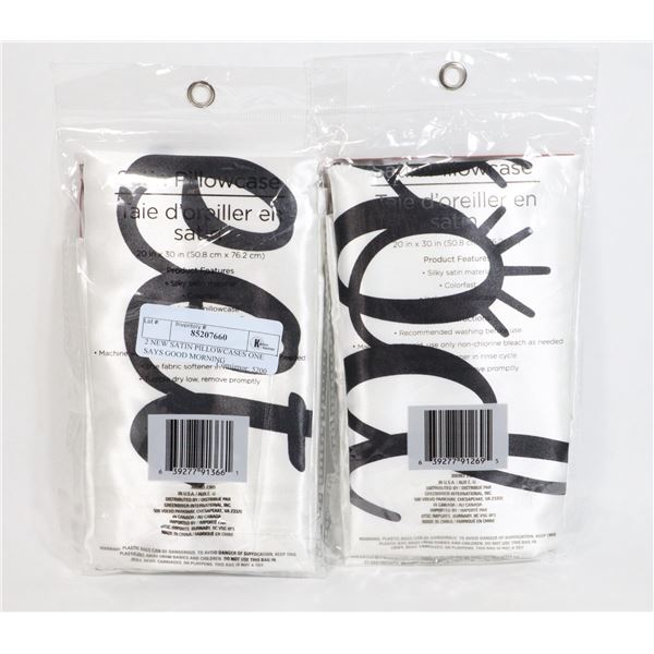 2 NEW SATIN PILLOWCASES ONE SAYS GOOD MORNING