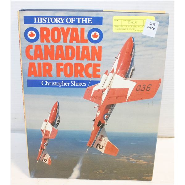 1984 HISTORY OF THE R.C.A.F. HARDCOVER BOOK