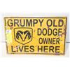 Image 1 : NEW GRUMPY OLD DODGE OWNER 8 X 11.5 INCH TIN SIGN