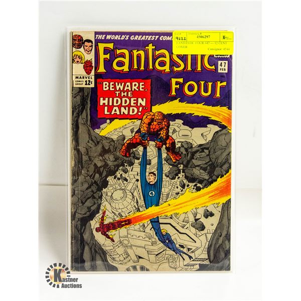 FANTASTIC FOUR #47 --- 12 CENT COVER
