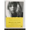 BRAIN ON FIRE MY MONTH IN MADNESS SOFT COVER BOOK