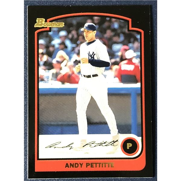 2003 BOWMAN ANDY PETTITTE (HOF)