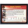 Image 2 : 2003 BOWMAN FRANK THOMAS (HOF)
