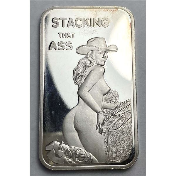 Stacking That Ass 1 ozt .999 Silver
