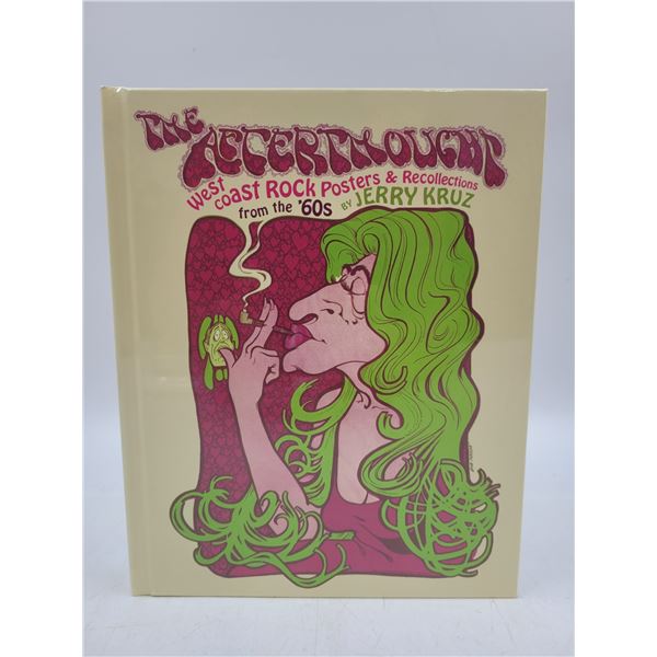 The Afterthought West Coast Rock Posters & Recollections from the 60's by Jerry Kruz