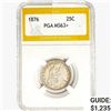 1876 Seated Liberty Quarter PGA MS63+