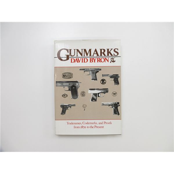 "GUNMARKS, TRADENAMES, CODEMARKS, AND PROOF FROM 1870 TO THE PRESENT" BOOK