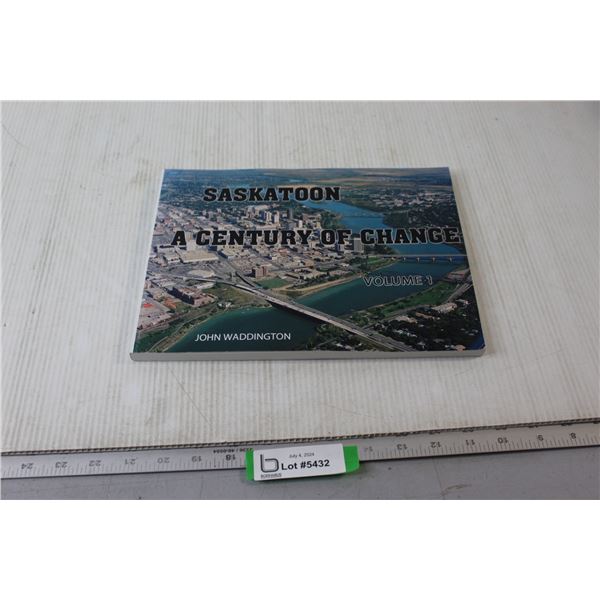Saskatoon A Century of Change Volume 1