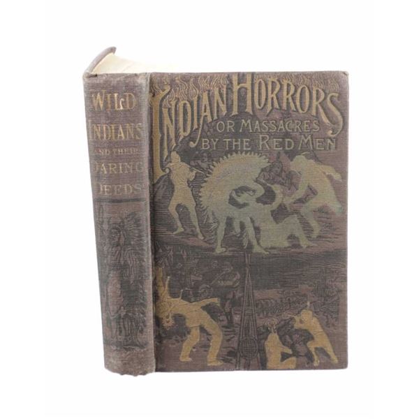 "Indian Horrors or Massacres by the Red Men" 1889