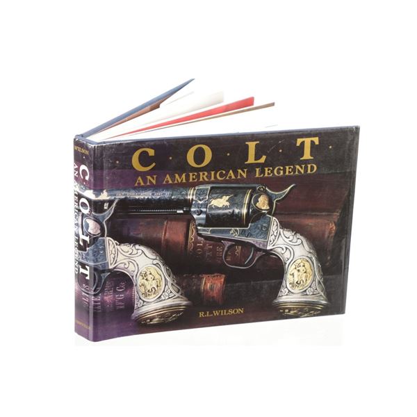 "Colt: An American Legend" R.L. Wilson 1985