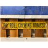 Image 1 : Vintage Tin Pay Roll Chewing Tobacco Sign