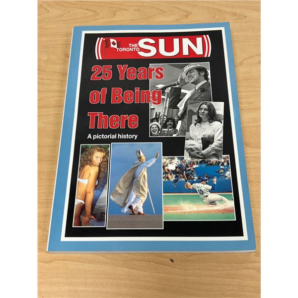 The Toronto Sun - 25 Years of Being There Pictorial History 304 pages