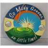 Image 1 : METAL SIGN - "SO MANY GREENS, SO LITTLE TIME"