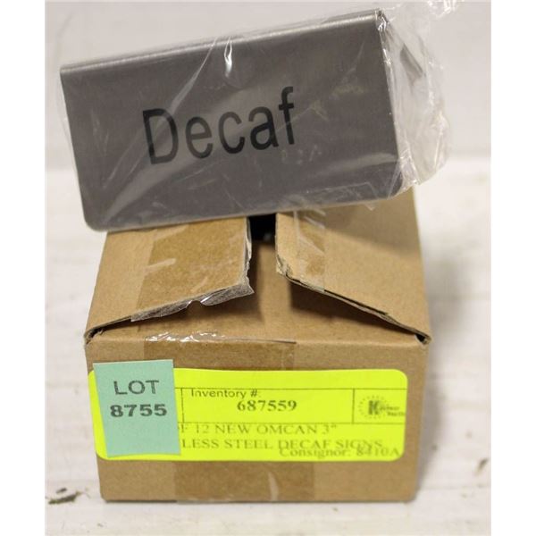 LOT OF 12 NEW OMCAN 3" STAINLESS STEEL DECAF SIGNS