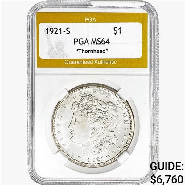 1921-S Morgan Silver Dollar PGA MS64 "Thornhead"