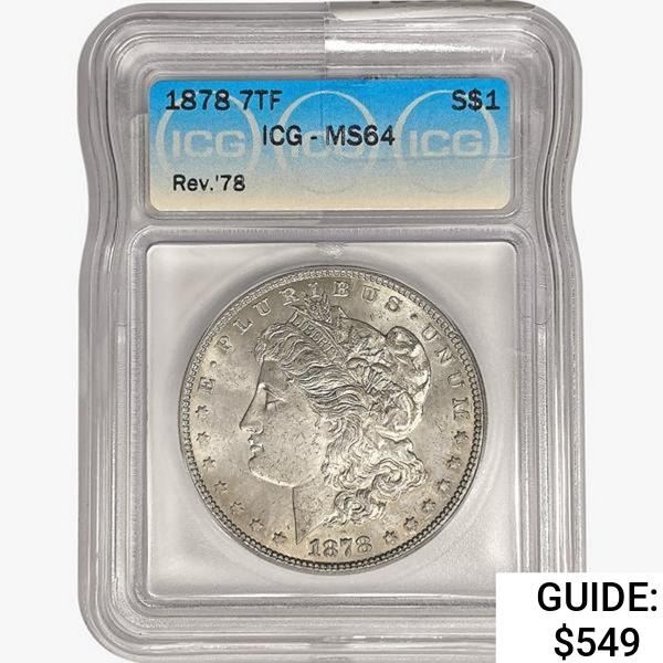 1878 7TF Morgan Silver Dollar ICG MS64 REV 78