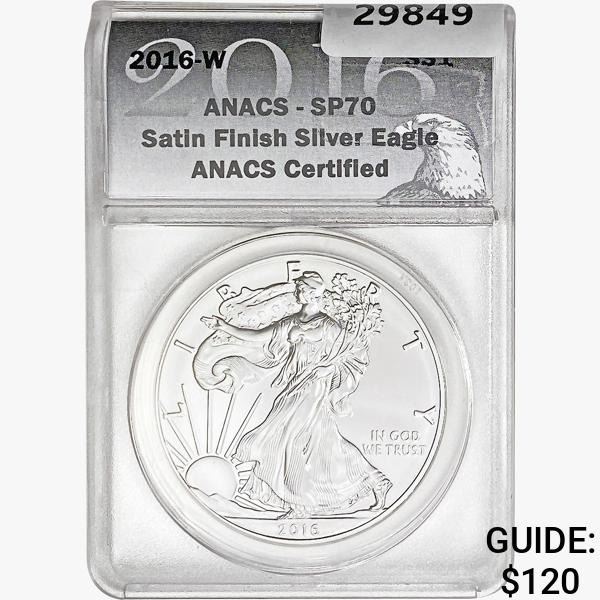 2016-W Silver Eagle ANACS SP70 Satin Finish
