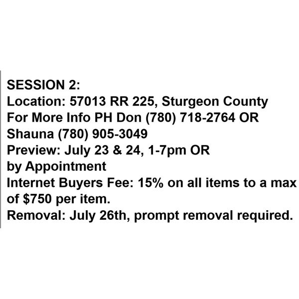 SESSION 2: Location: 57013 RR 225, Sturgeon County For More Info PH Don (780) 718-2764 OR Shauna (78