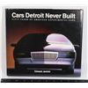 Image 1 : CARS DETROIT NEVER BUILT: FIFTY YEARS OF AMERICAN