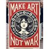 Image 1 : Make Art Not War by Shepard Fairey