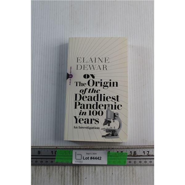 Elaine Dewar on the Origin of The Deadliest Pandemic in 100 Years Book