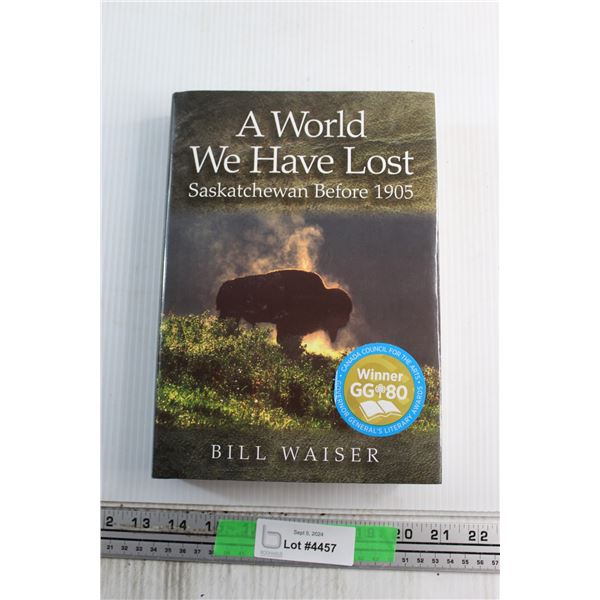 A World We Have Lost Saskatchewan Before 1905 Book