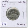 Image 1 : 1946 6/6 Nickel 5 Cents. Scarce variety. VF-30.