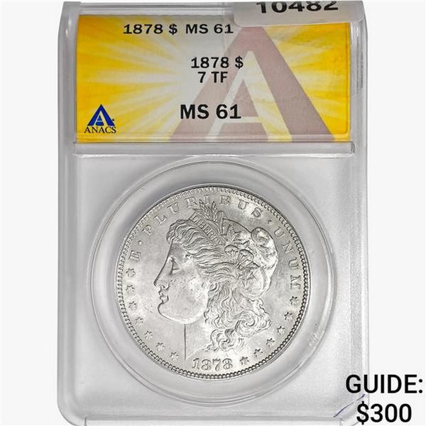 1878 7TF Morgan Silver Dollar ANACS MS61