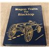 Image 1 : Saskatchewan History Book, Wagon TRails to Blacktop - history of Bethune and District.  Published 19